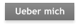 Ueber mich