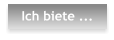 Ich biete ...